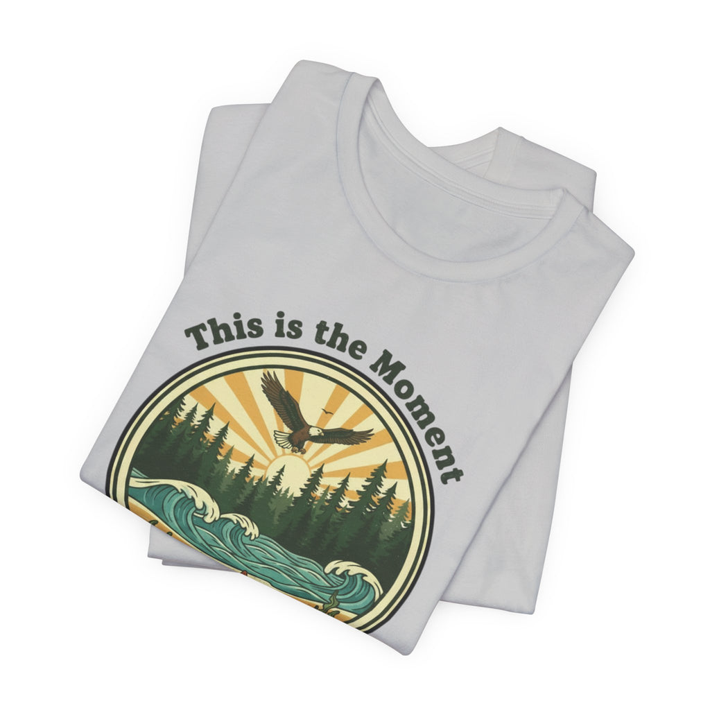 This Is the Moment T-Shirt — Vintage Outdoor Adventure Tee