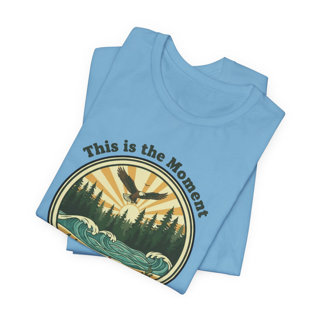 This Is the Moment T-Shirt — Vintage Outdoor Adventure Tee