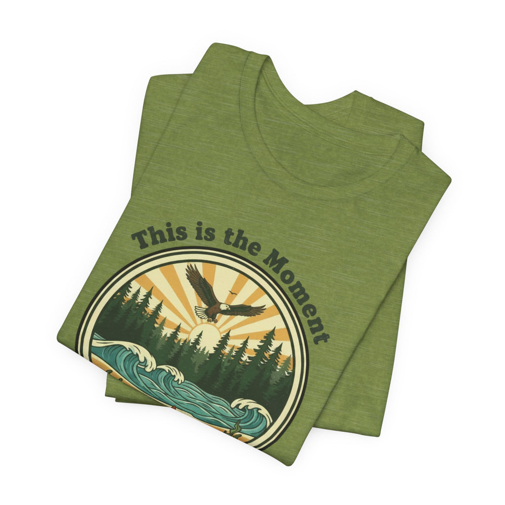This Is the Moment T-Shirt — Vintage Outdoor Adventure Tee